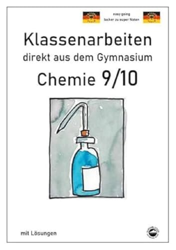 Chemie 9/10, Klassenarbeiten direkt aus dem Gymnasium mit Lösungen
