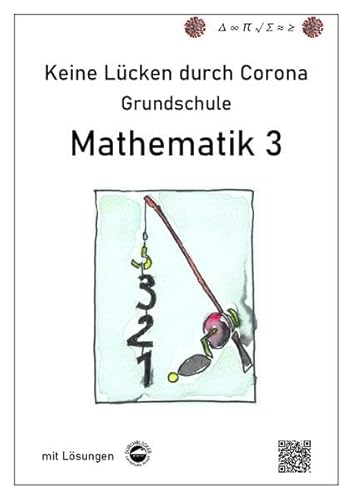 Keine Lücken durch Corona - Mathematik 3 (Grundschule): Mit Lösungen