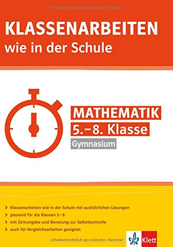 Klassenarbeiten wie in der Schule Mathematik: 5.-8. Klasse Gymnasium Klassenarbeiten wie in der Schule Mathematik: 5.-8. Klasse Gymnasium