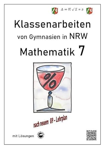 Mathematik 7 - Klassenarbeiten von Gymnasien in NRW - G9 - Mit Lösungen