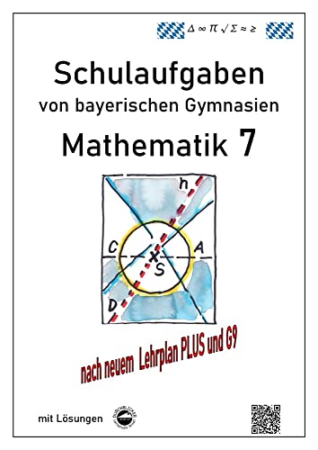 Mathematik 7 Schulaufgaben von bayerischen Gymnasien (G9) mit Lösungen