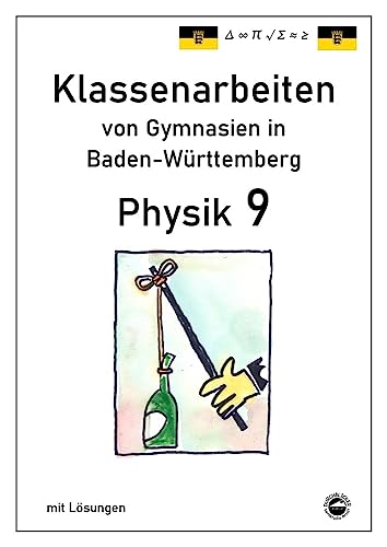 Physik 9 Klassenarbeiten von Gymnasien in Baden-Württemberg mit ausführlichen Lösungen (nach Bildungsplan 2016) von Durchblicker Verlag