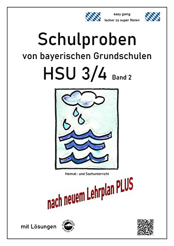 Schulproben von bayerischen Grundschulen HSU 3/4 Band 2 mit ausführlichen Lösungen nach LehrplanPLUS: nach neuem Lehrplan PLUS Schulproben von bayerischen Grundschulen HSU 3/4 Band 2 mit ausführlichen Lösungen nach LehrplanPLUS: nach neuem Lehrplan PLUS