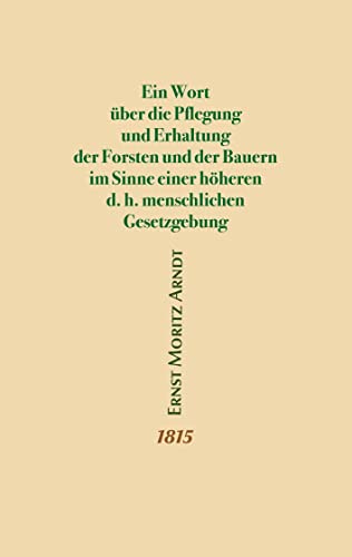 Ein Wort über die Pflegung und Erhaltung der Forsten und der Bauern im Sinne einer höheren d.h. menschlichen Gesetzgebung von Vedlas Media