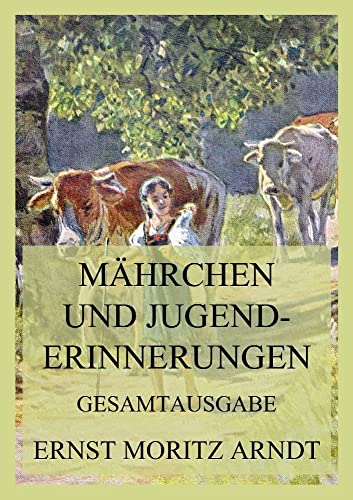 Märchen und Jugenderinnerungen: (Band 1 und 2) von Jazzybee Verlag
