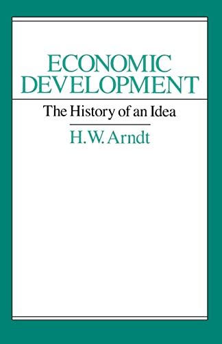 Economic Development: The History of an Idea von University of Chicago Press