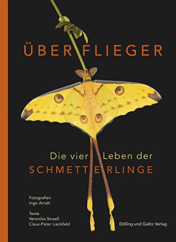 Überflieger. Die vier Leben der Schmetterlinge von Dölling und Galitz