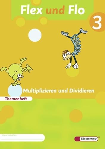 Flex und Flo - Ausgabe 2007: Themenheft Multiplizieren und Dividieren 3: Verbrauchsmaterial Flex und Flo - Ausgabe 2007: Themenheft Multiplizieren und Dividieren 3: Verbrauchsmaterial