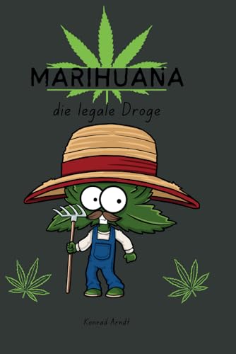 Marihuana: die legale Droge von Independently published