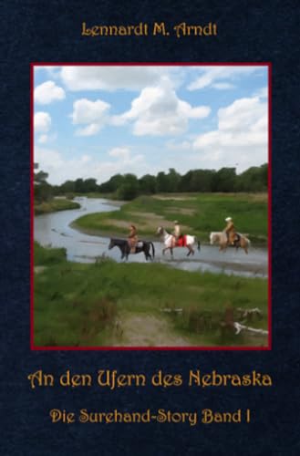 An den Ufern des Nebraska: Die Surehand-Story Band 1