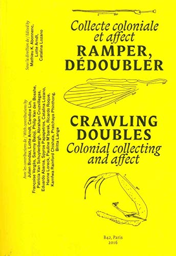 Crawling Doubles - Colonial Collecting and Affect: Collecte coloniale et affects