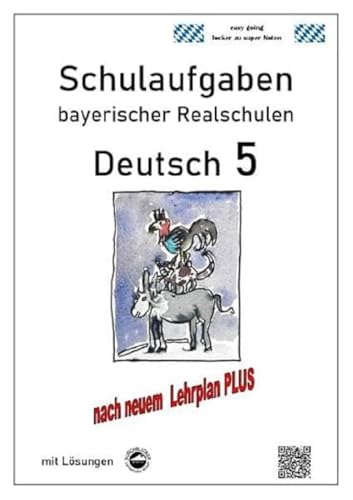 Deutsch 5, Schulaufgaben bayerischer Realschulen mit Lösungen Deutsch 5, Schulaufgaben bayerischer Realschulen mit Lösungen