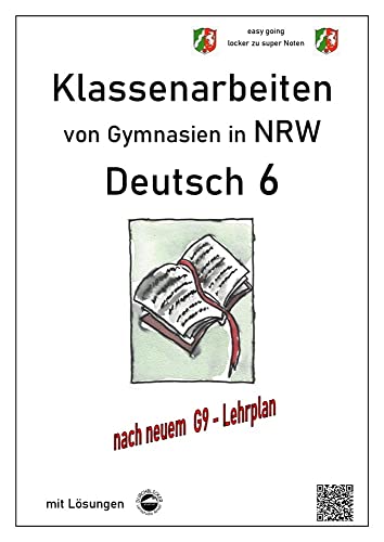 Deutsch 6, Klassenarbeiten von Gymnasien (G9) in NRW mit Lösungen