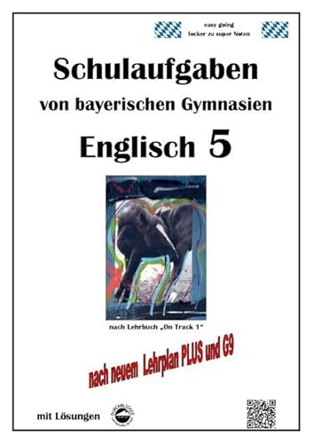 Englisch 5 (On Track 1) Schulaufgaben von bayerischen Gymnasien mit Lösungen nach LehrplanPlus / G9 von Durchblicker Verlag
