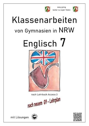 Englisch 7 (English G Access 3), Klassenarbeiten von Gymnasien in NRW mit Lösungen nach G9