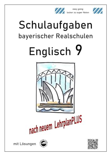 Englisch 9 - Schulaufgaben bayerischer Realschulen nach LPlus - mit Lösungen