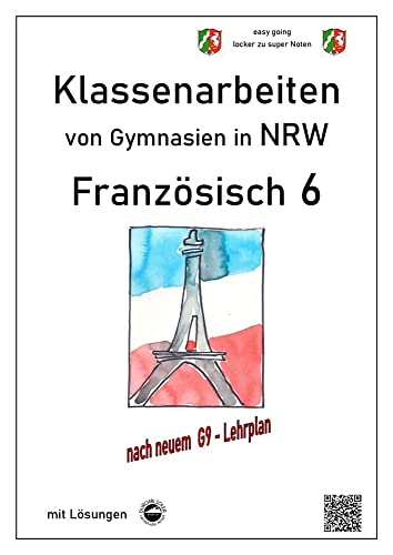 Französisch 6 (nach Découvertes) - Klassenarbeiten von Gymnasien G9 in NRW - mit Lösungen von Durchblicker Verlag