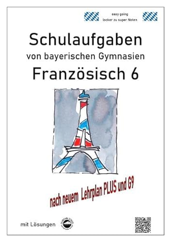 Französisch 6 (nach Découvertes 1) Schulaufgaben von bayerischen Gymnasien mit Lösungen G9 / LehrplanPLUS von Durchblicker Verlag