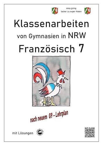 Französisch 7 (nach Découvertes) - Klassenarbeiten von Gymnasien G9 in NRW - mit Lösungen