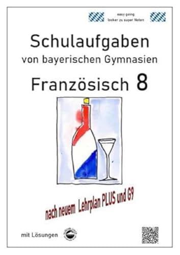 Französisch 8 (nach Découvertes 3) Schulaufgaben (G9, LehrplanPLUS) von bayerischen Gymnasien mit Lösungen