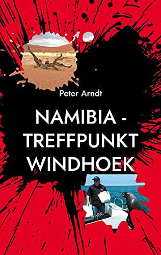Namibia - Treffpunkt Windhoek: Reiseabenteuer