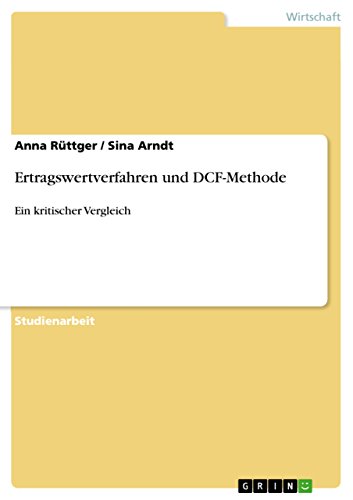 Ertragswertverfahren und DCF-Methode: Ein kritischer Vergleich von Grin Publishing