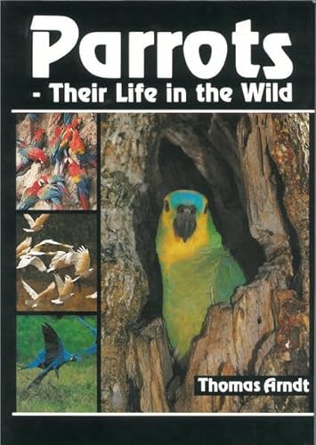 Parrots - Their Life in the Wild