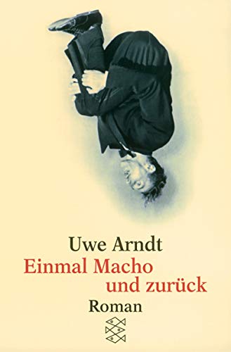 Einmal Macho und zurück: Roman (Fischer Taschenbücher)