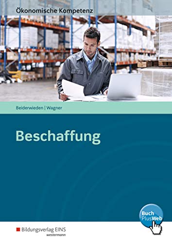 Ökonomische Kompetenz / Beschaffung: Arbeitsbuch