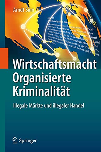 Wirtschaftsmacht Organisierte Kriminalität: Illegale Märkte und illegaler Handel von Springer