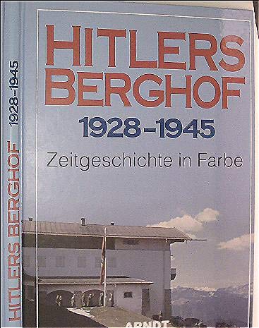 hitlers_berghof_1928_-_1945. von Arndt Verlag