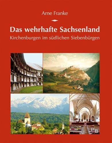 Das wehrhafte Sachsenland: Kirchenburgen im südlichen Siebenbürgen (Potsdamer Bibliothek östliches Europa - Kulturreisen)