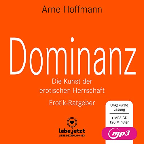 Dominanz Die Kunst der erotischen Herrschaft | Erotischer Hörbuch Ratgeber MP3CD Lerne am raffiniertesten zu demütigen und bestrafen ...