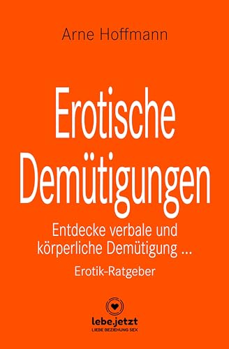 Erotische Demütigungen | Erotischer Ratgeber: Entdecke verbale und körperliche Demütigung ...