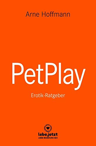 PetPlay | Erotischer Ratgeber: der neueste Kick ... von Blue Panther Books