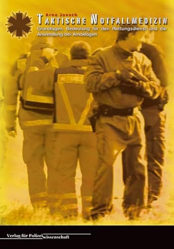 Taktische Notfallmedizin: Grundlagen, Bedeutung für den Rettungsdienst und die Anwendung bei Amoklagen