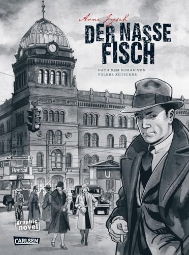 Die Gereon-Rath-Comics 1: Der nasse Fisch (erweiterte Neuausgabe) (1): Nach dem Roman von Volker Kutscher von CARLSEN COMICS