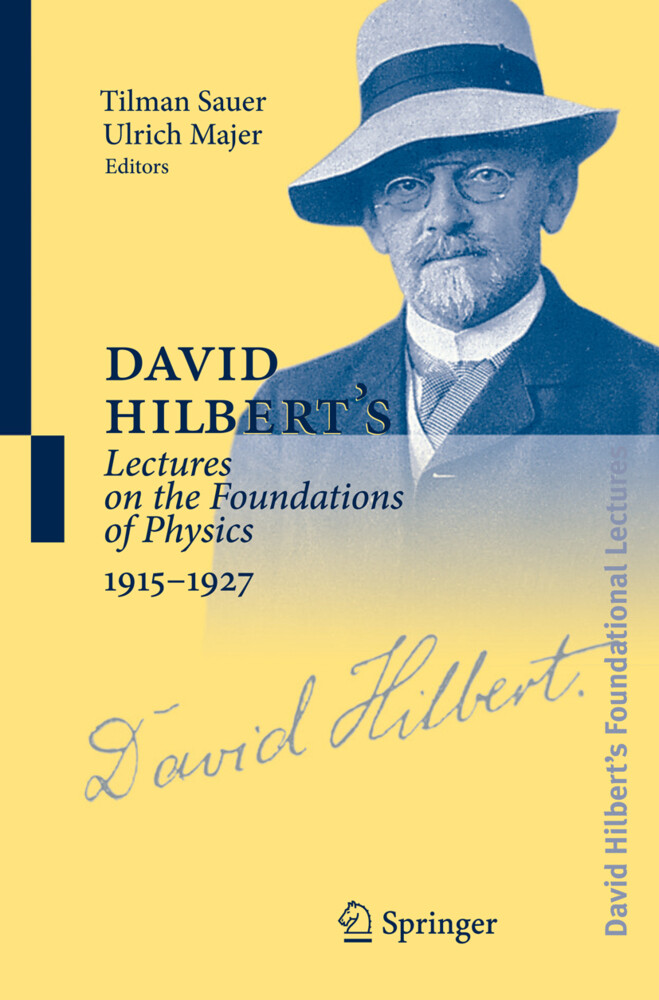 David Hilbert's Lectures on the Foundations of Physics 1915-1927 von Springer Berlin Heidelberg