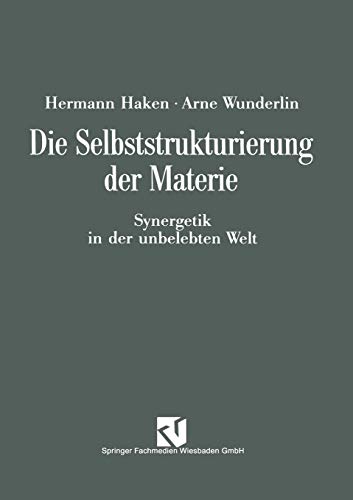 Die Selbststrukturierung der Materie: Synergetik in der Unbelebten Welt (German Edition) von Vieweg+Teubner Verlag