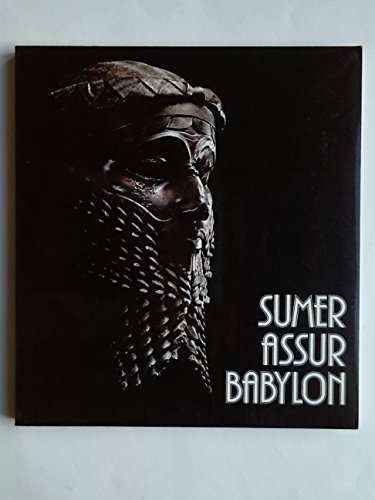 Sumer Assur Babylon. 7000 Jahre Kunst und Kultur zwischen Euphrat und Tigris. von P. v. Zabern