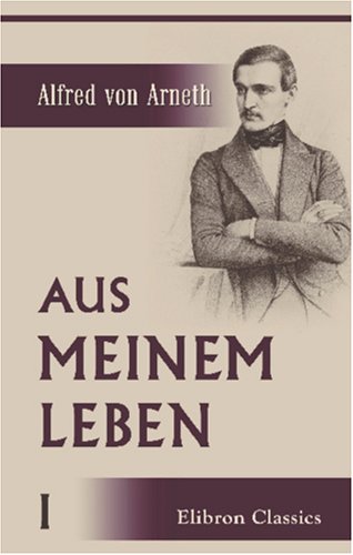 Aus meinem Leben: I. Die ersten dreissig Jahre (1819 - 1849)