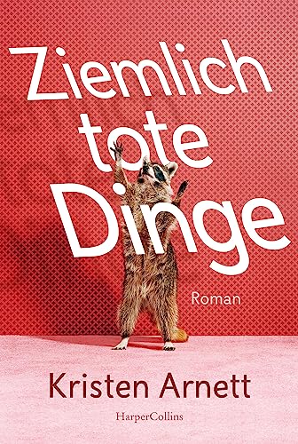 Ziemlich tote Dinge: Roman