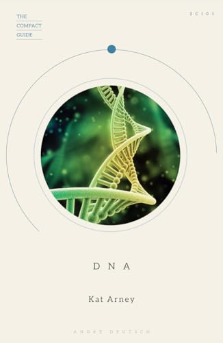 DNA: The Compact Guide von Andre Deutsch