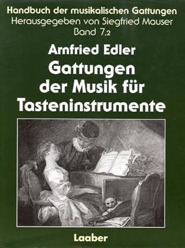 Handbuch der musikalischen Gattungen Band 7,2: Gattungen der Musik für Tasteninstrumente