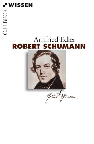 Robert Schumann (C.H.BECK Wissen) von Beck C. H.