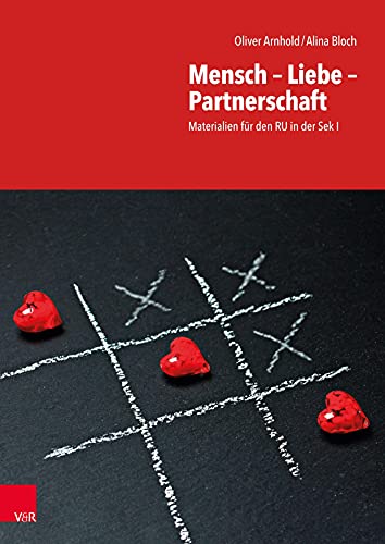 Mensch – Liebe – Partnerschaft: Materialien für den RU in der Sek I