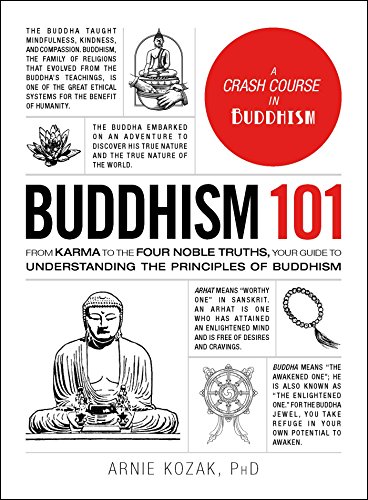 Buddhism 101: From Karma to the Four Noble Truths, Your Guide to Understanding the Principles of Buddhism (Adams 101 Series)