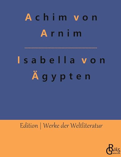 Isabella von Ägypten: Hardcover (Edition Werke der Weltliteratur - Hardcover) von Gröls Verlag