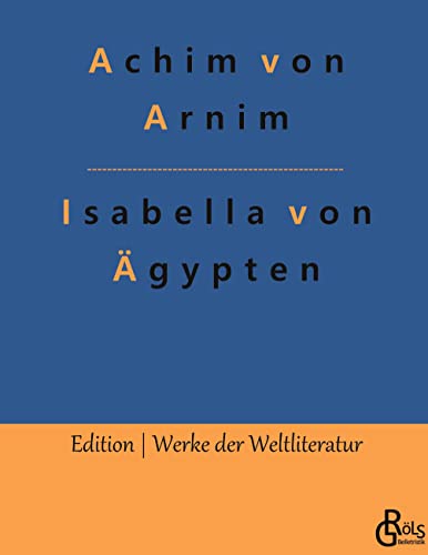 Isabella von Ägypten: Hardcover (Edition Werke der Weltliteratur - Hardcover) von Gröls Verlag