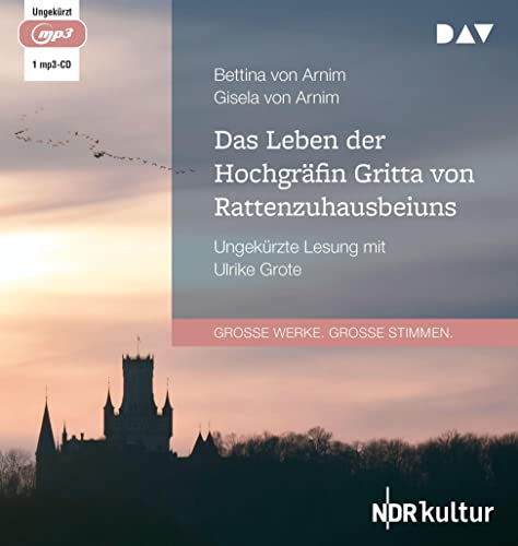 Das Leben der Hochgräfin Gritta von Rattenzuhausbeiuns: Ungekürzte Lesung mit Ulrike Grote (1 mp3-CD) von Der Audio Verlag